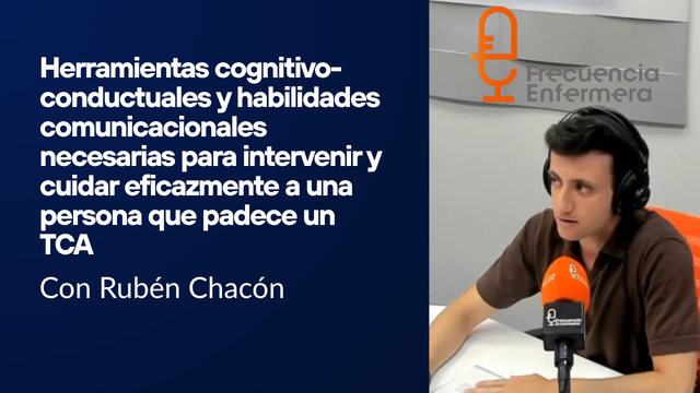 Herramientas cognitivo-conductuales y habilidades comunicacionales necesarias para intervenir y cuidar eficazmente a una persona que padece un TCA