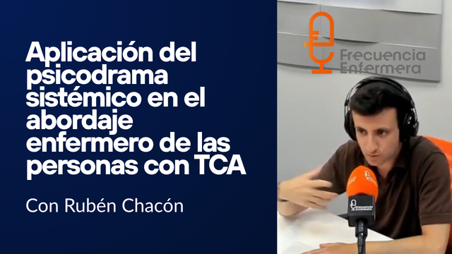 Aplicación del psicodrama sistémico en el abordaje enfermero de las personas con TCA